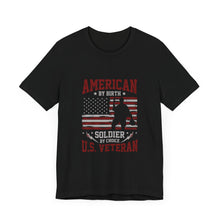 Load image into Gallery viewer, American By Birth Soldier by Choice