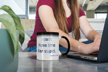 Load image into Gallery viewer, I Don't have Time for Stupid Magic Mug

