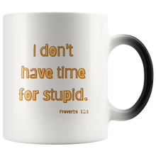 Load image into Gallery viewer, I Don't have Time for Stupid Magic Mug
